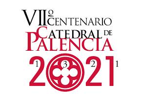 VIIº Centenario Catedral de Palencia 2021