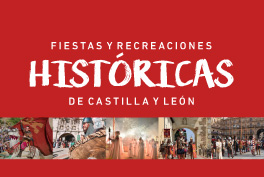 Fiestas y recreaciones históricas de Castilla y León